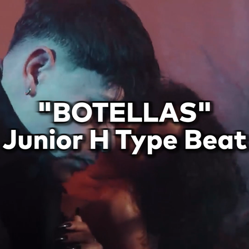 "Botellas" Junior H Type Beat